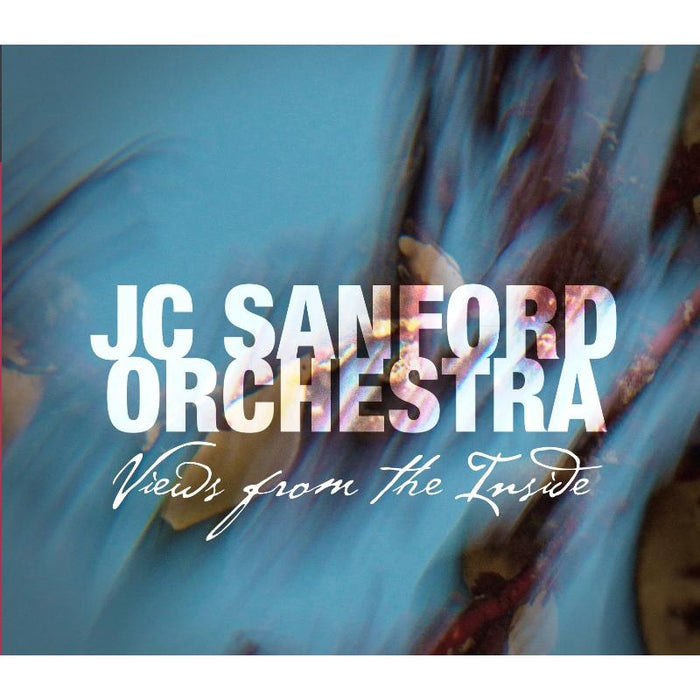 JC Sanford?Orchestra: Views from the Inside