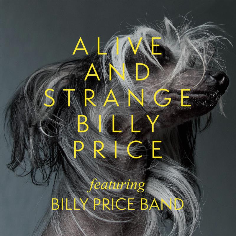 Billy Price: Alive And Strange