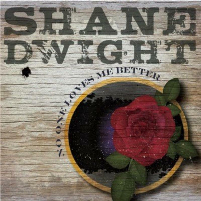 Shane Dwight: No One Loves Me Better