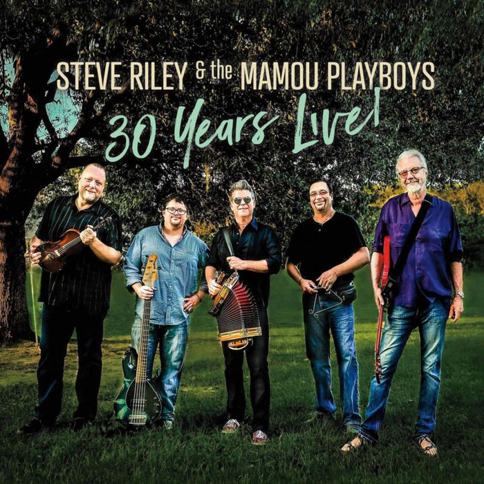 Steve Riley & The Mamou Playboys: 30 Years Live!
