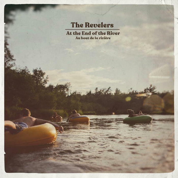 The Revelers: At The End Of The River