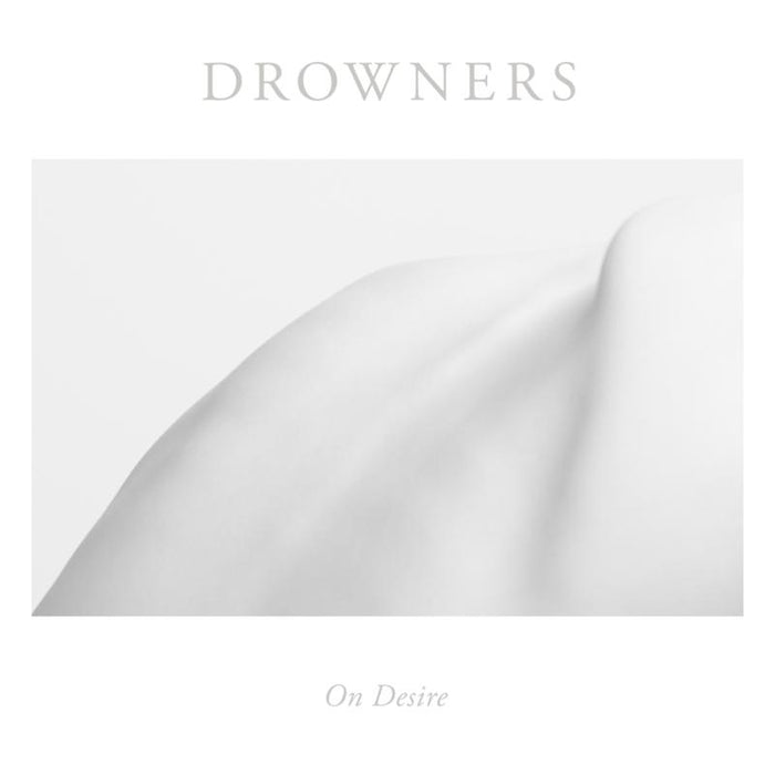 Drowners: On Desire