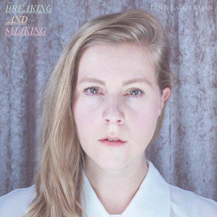 Linnea Olsson: Breaking and Shaking