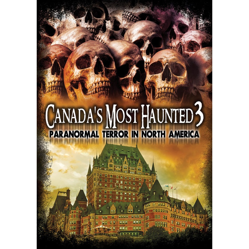 Various: Canada's Most Haunted 3: Paranormal Terror In North America