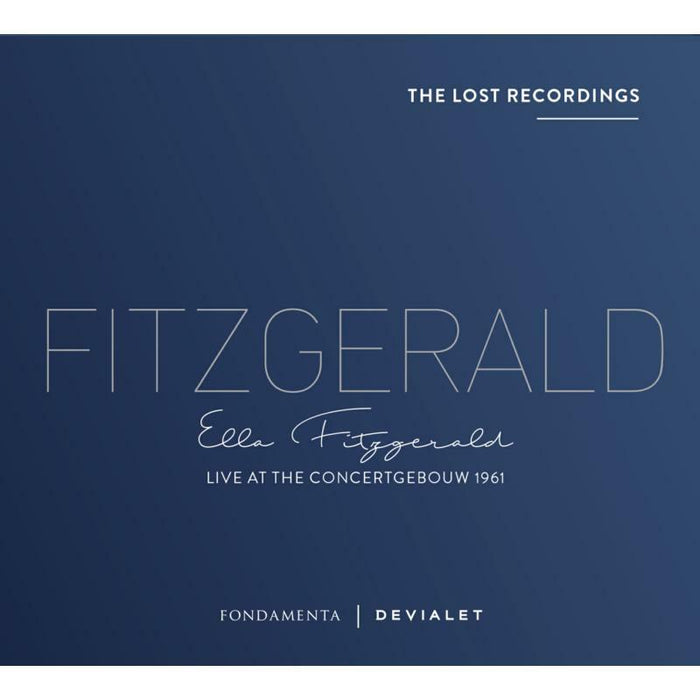 Fitzgerald/Levy/Ellis: Ella Fitzgerald: Live at the Concertgebouw, 1961 - The Lost Recordings