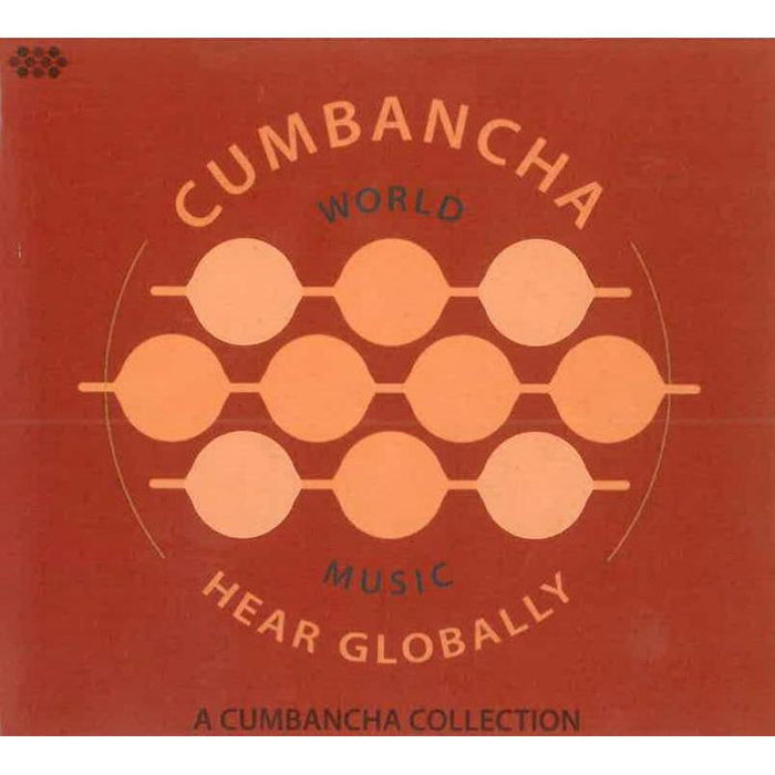 Various Artists: Hear Globally: A Cumbancha Sampler