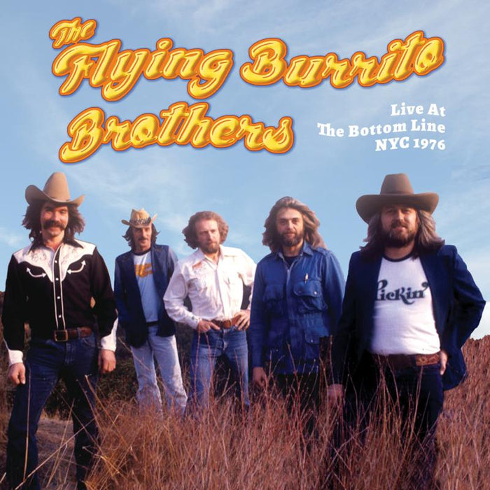 The Flying Burrito Brothers: Live At The Bottom Line NYC 1976