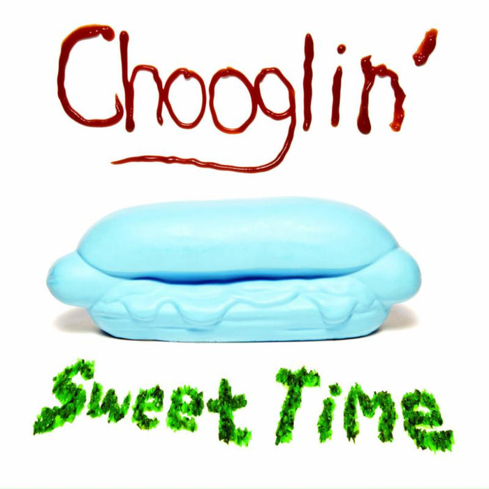 CHOOGLIN': Sweet Time