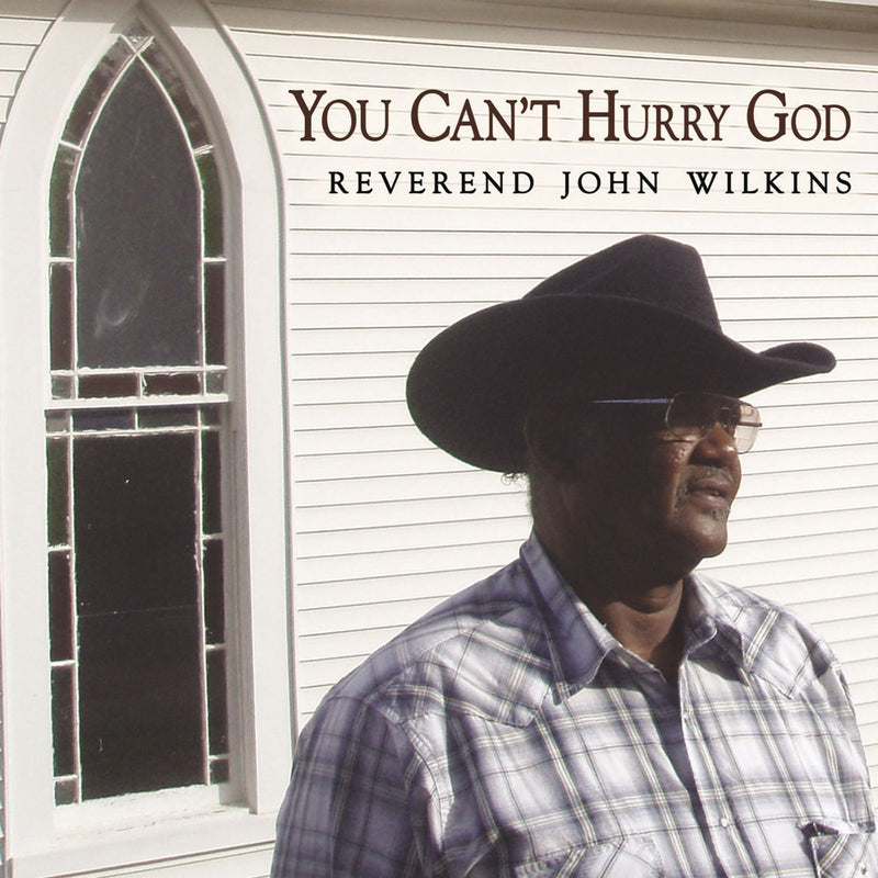 REVEREND JOHN WILKINS: You Can't Hurry God