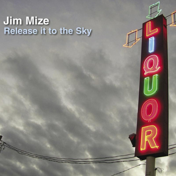 JIM MIZE: Release It to the Sky