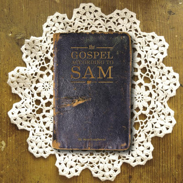 SAM LANGHORN: The Gospel According to Sam