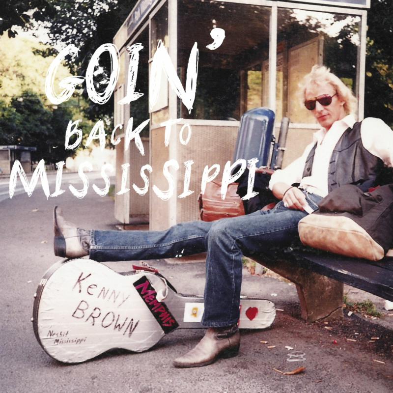 KENNY BROWN: Goin' Back to Mississippi