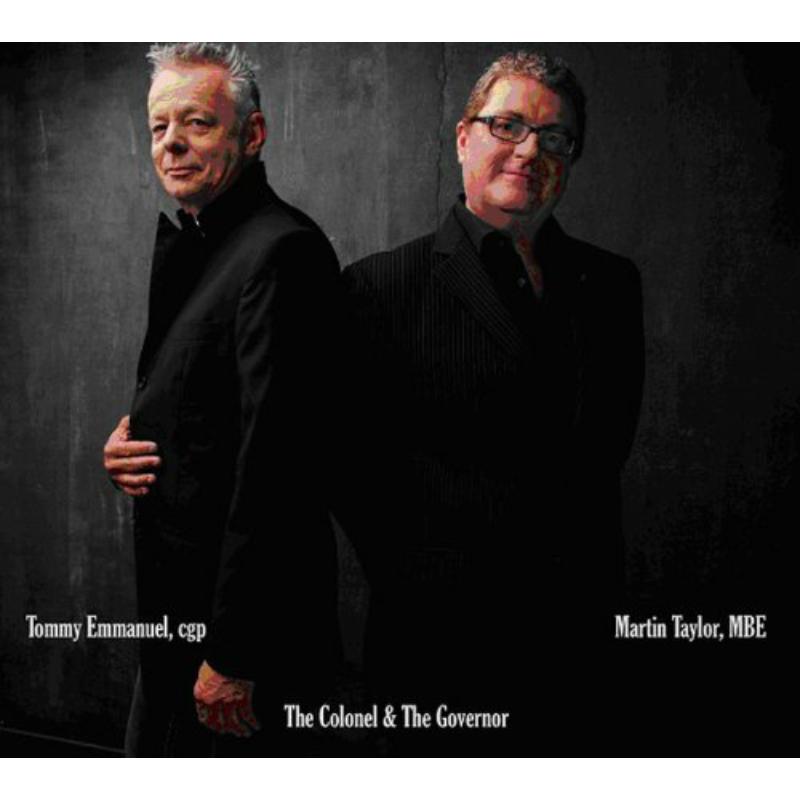 Tommy Emmanuel & Martin Taylor: The Colonel & The Governor