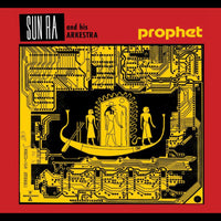 Sun Ra: Prophet
