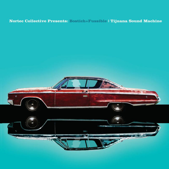 Bostich And Fussible Tijuana Sound Machine LP