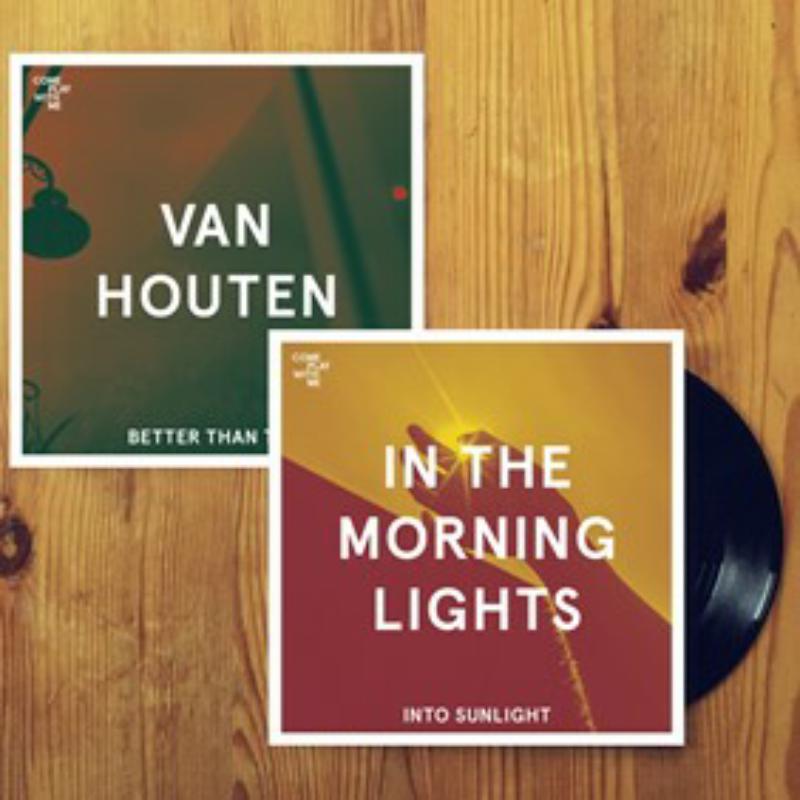 Van Houten + In The Morning Lights: Better Than This / Into Sunlight