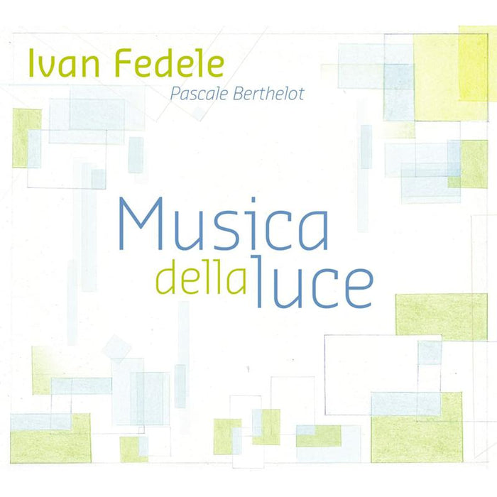 Pascale Berthelot: Ivan Fedele: Musica Della Luce