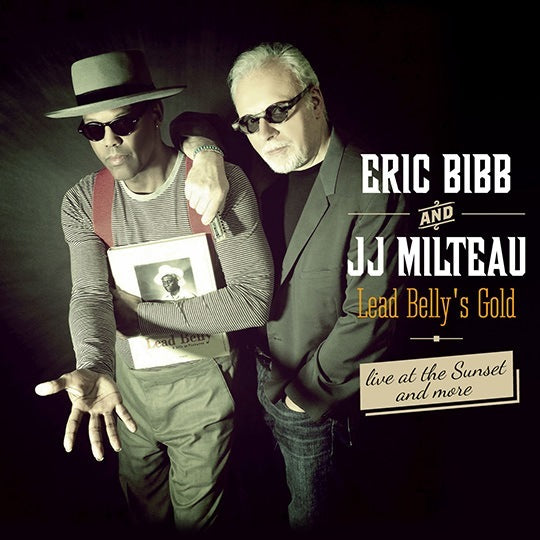 Eric Bibb & JJ Milteau: LeadBelly's Gold