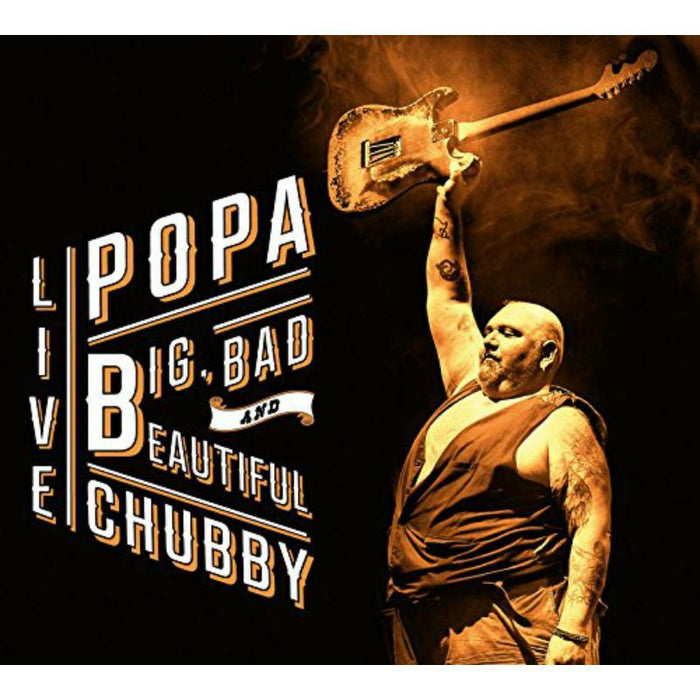 Popa Chubby: Big, Bad And Beautiful (2CD)