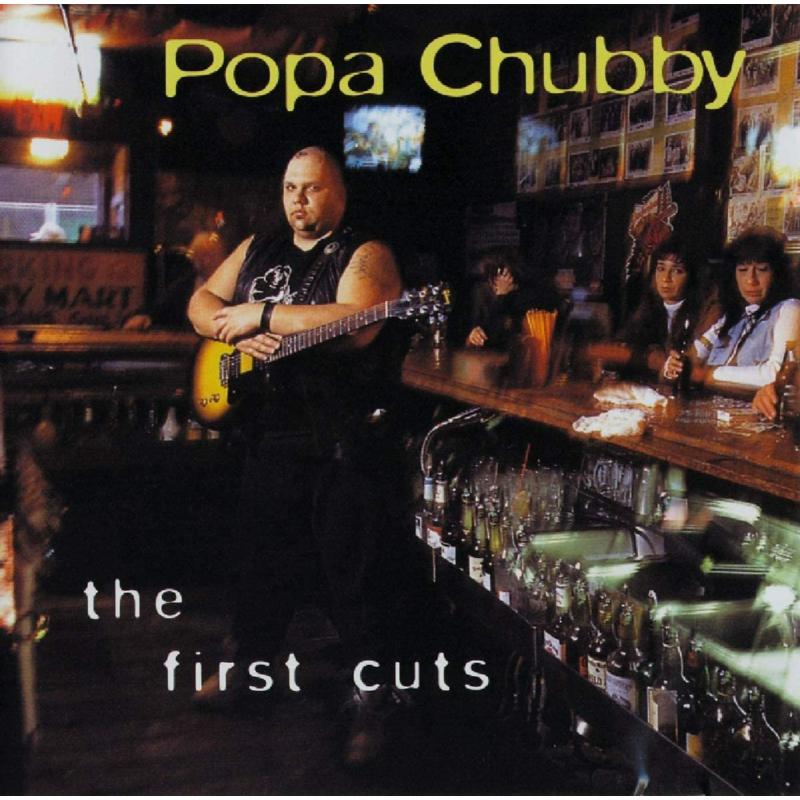 Popa Chubby: The First Cuts – Proper Music