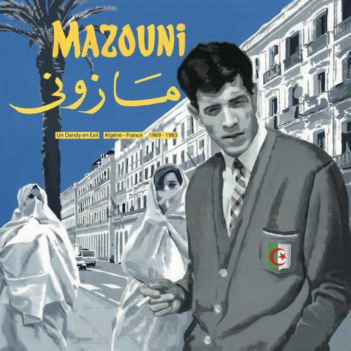 Mazouni: Un Dandy En Exil - Algerie/France - 1969-1983