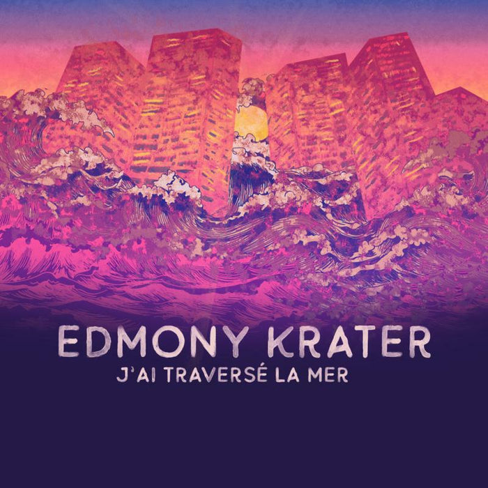 Edmony Krater: J'ai Travers? La Mer (LP)
