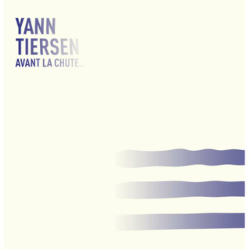 Yann Tiersen: Avant La Chute