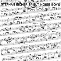 Stephan Eicher: Spielt Noise Boys