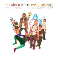 Wild Classical Music Ensemble: Tout Va Bien Se Passer