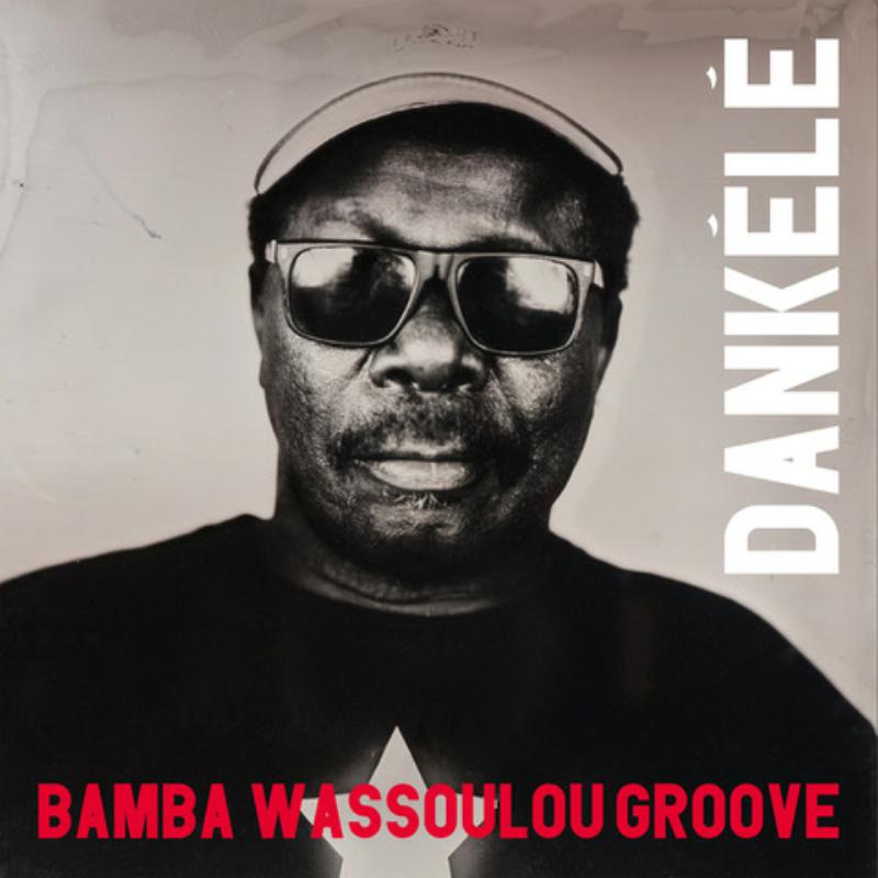Bamba Wassoulou Groove: Dankele (Ltd RSD 2020 LP)