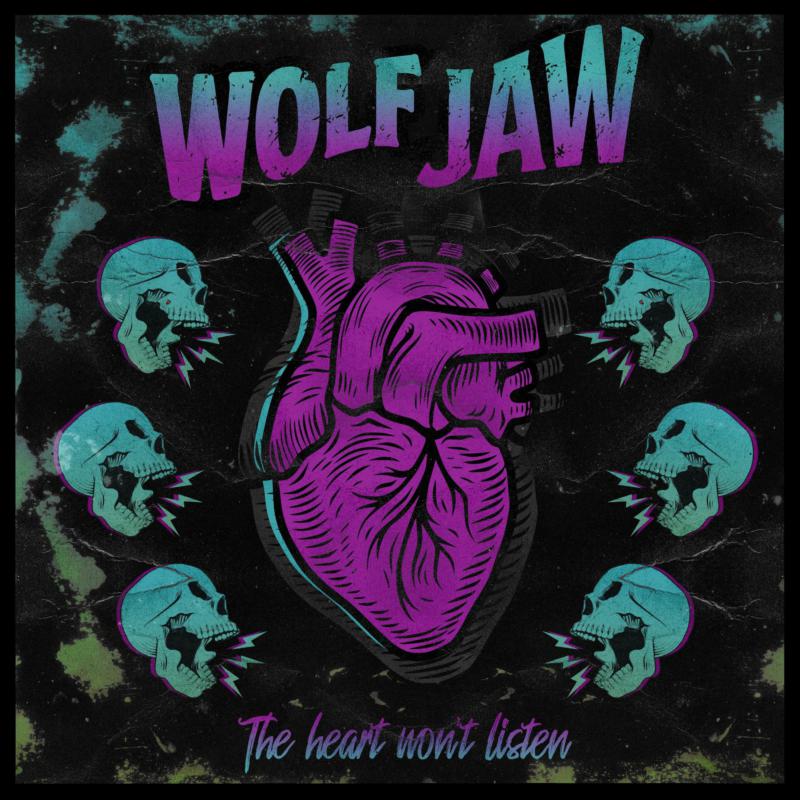 WOLF JAW: The Heart Won't Listen