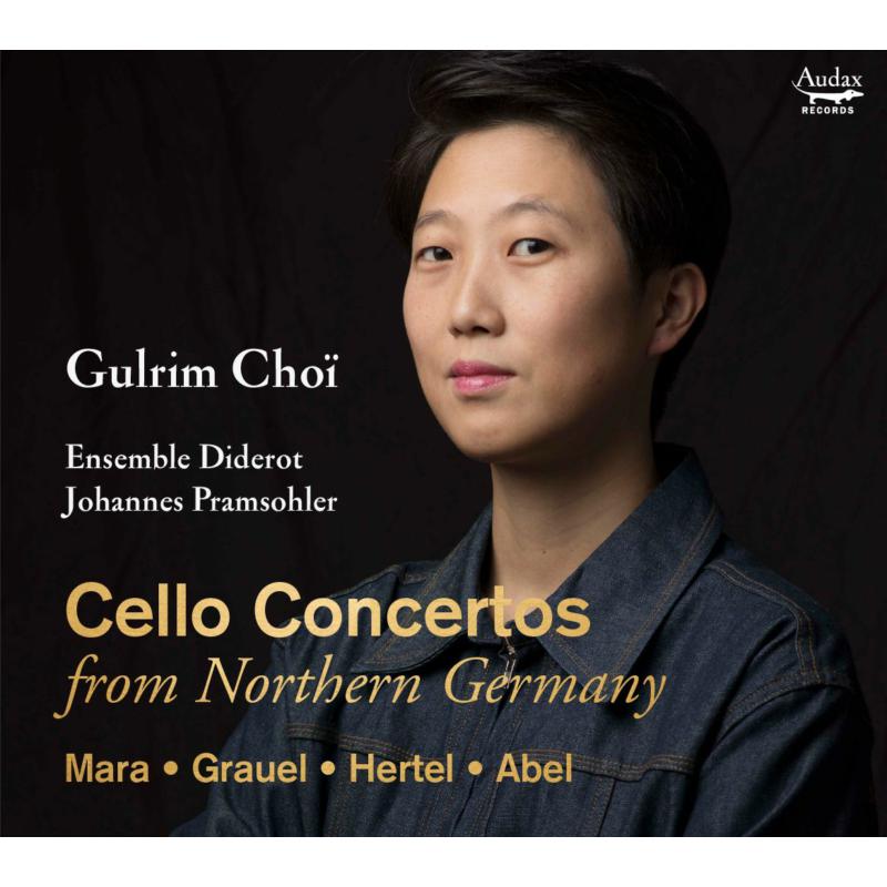 Gulrim Choi; Ensemble Diderot: Cello Concertos From Northern Germany