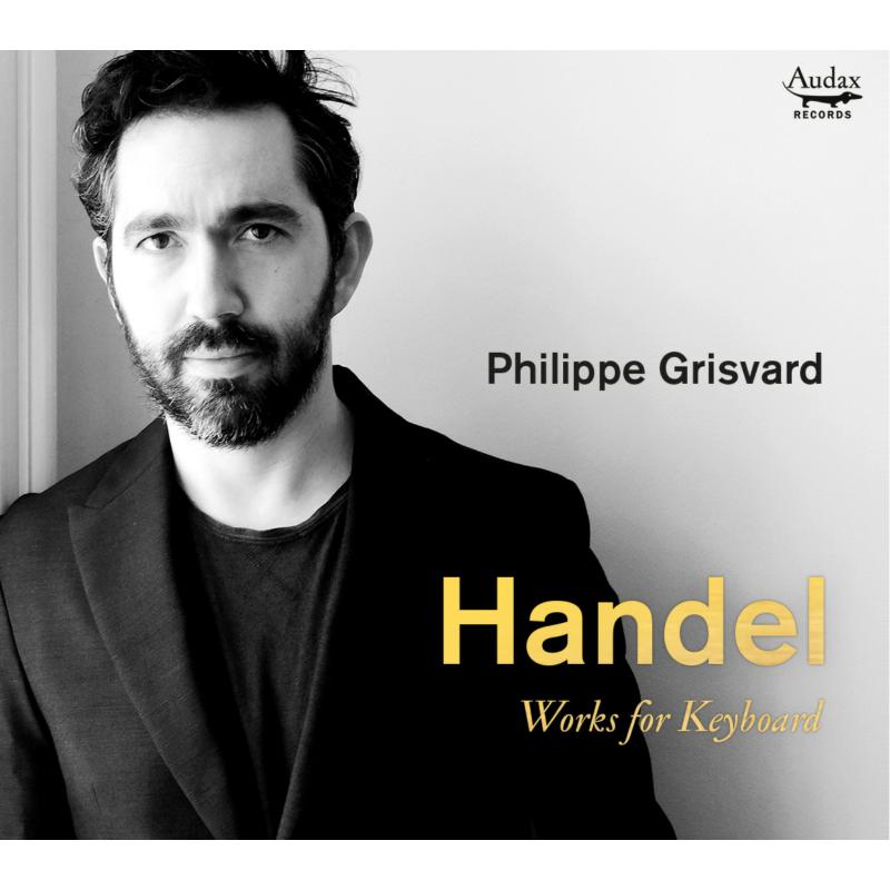 Philippe Grisvard: G F Handel: Works For Keyboard