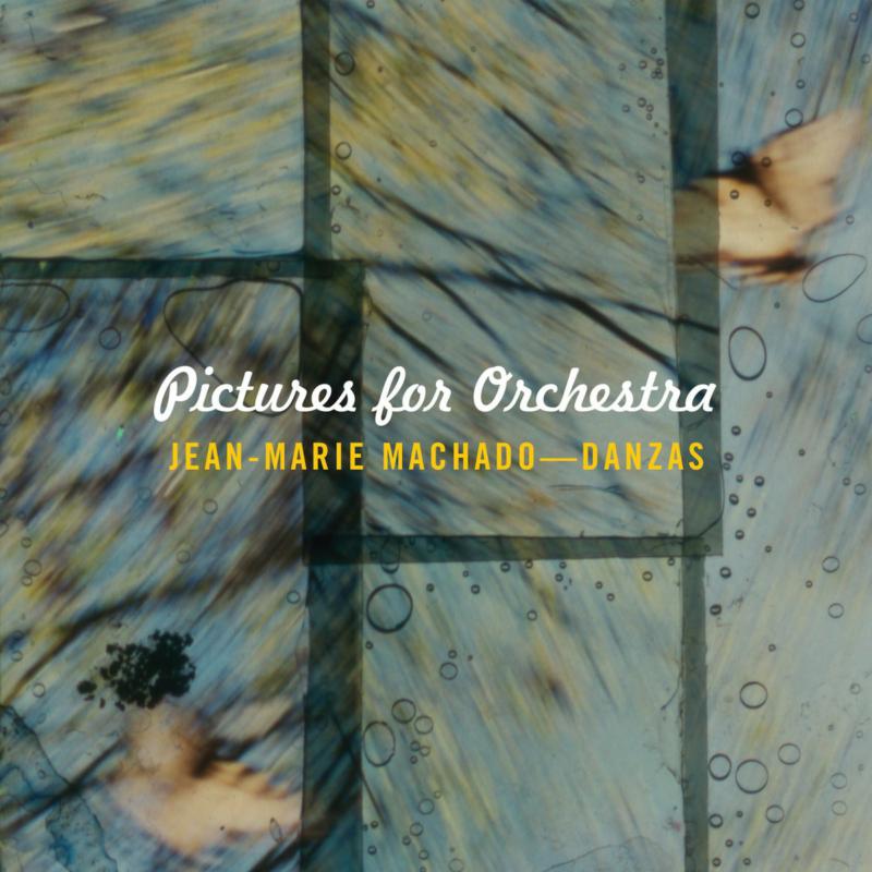 Jean Marie Machado & Orchestre Danzes: Pictures For Orchestra