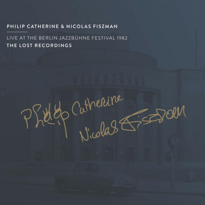 Philip Catherine and Nicolas Fiszman: Live at the Berlin Jazzb?hne Festival 1982