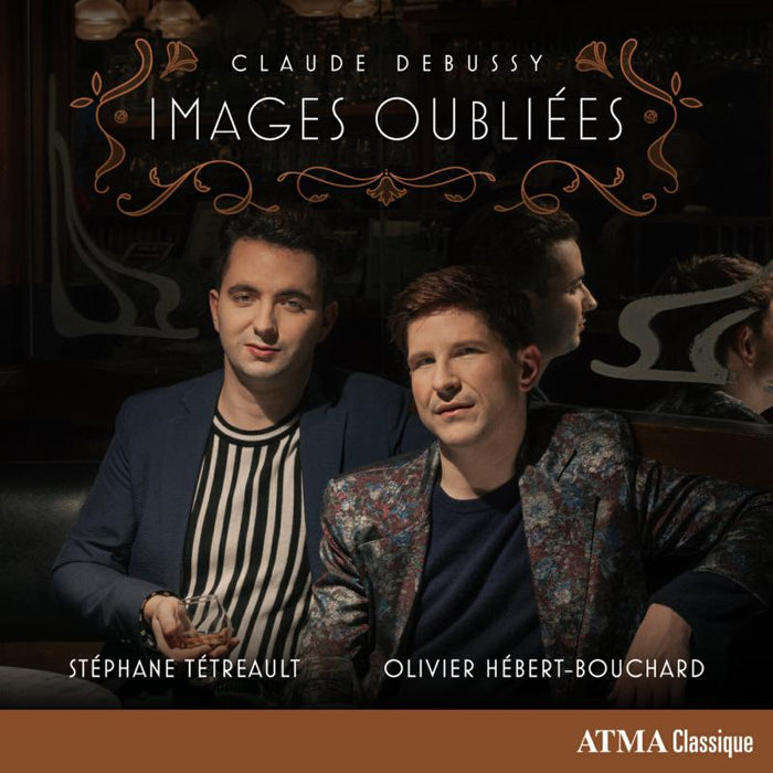 Stephane Tetreault; Olivier Hebert-Bouchard Debussy: Images Oubliees CD