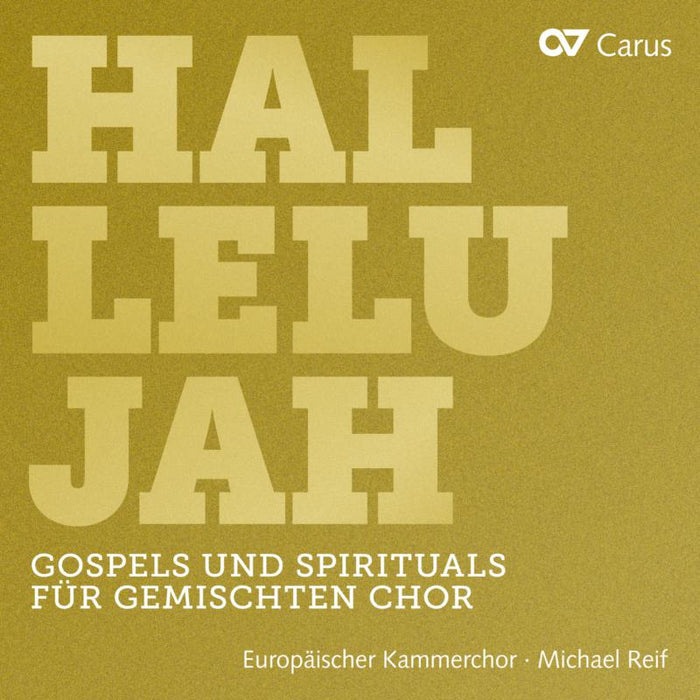 European Chamber Choir; Michael Reif: Hallelujah - Gospels And Spirituals For Mixed Choir