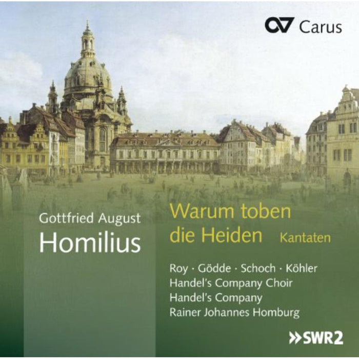 Roy/G?dde/Schoch/K?hler/Homburg/Handel?s Company Choir/Handel?s Company: Gottfried August Homilius: Warum toben die Heiden - Cantatas