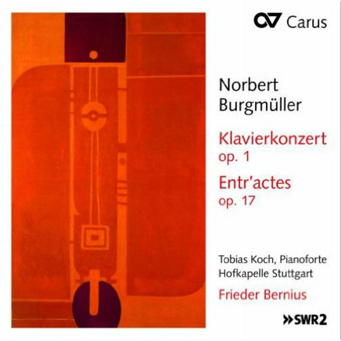 Koch/Bernius/Hofkapelle Stuttgart: Norbert Burgm?ller: Piano Concerto f sharp minor op. 1/Entr actes op. 17/a.o.