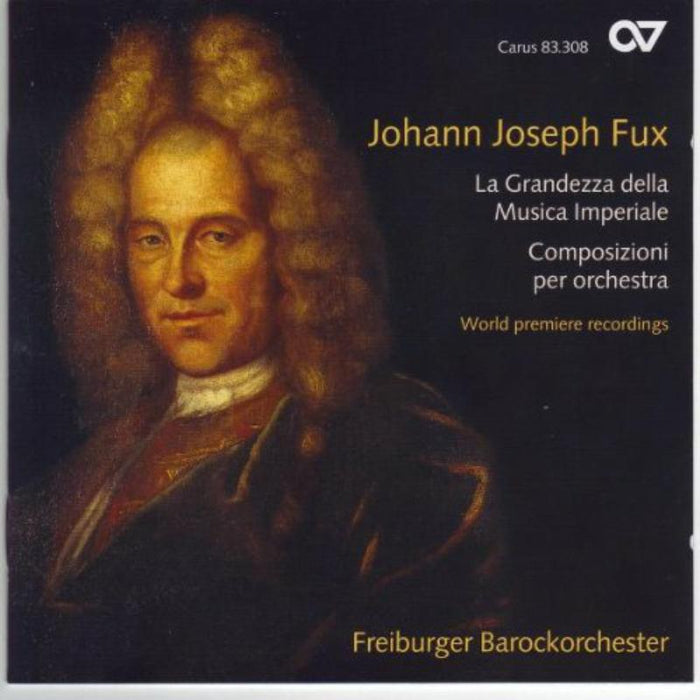 von der Goltz/Freiburger Barockorchester: Johann Joseph Fux: La Grandezza della Musica Imperiale - Orchestral Works