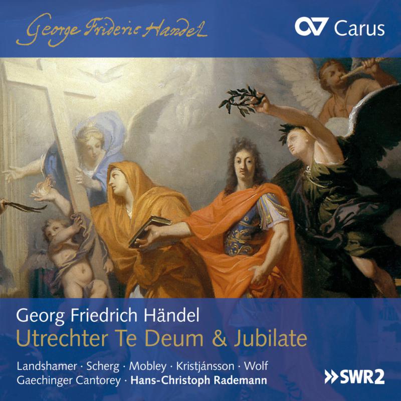Soloists; Gaechinger Cantory; Hans-Christoph Rademann: GF Handel: Utrechter Te Deum & Jubilate