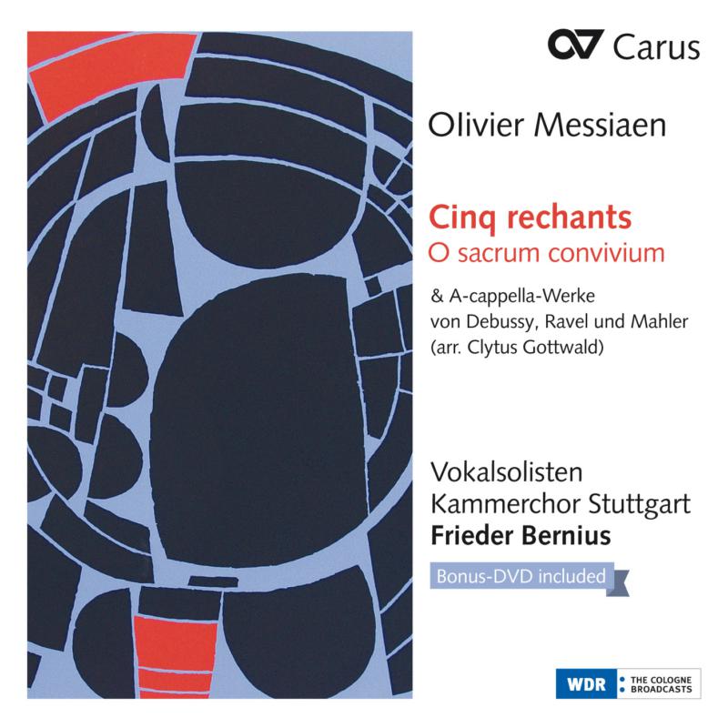 Vokalsolisten Kammerchor Stuttgart; Frieder Bernius: Messian: Cinq Rechants; O Sacrum Convivium