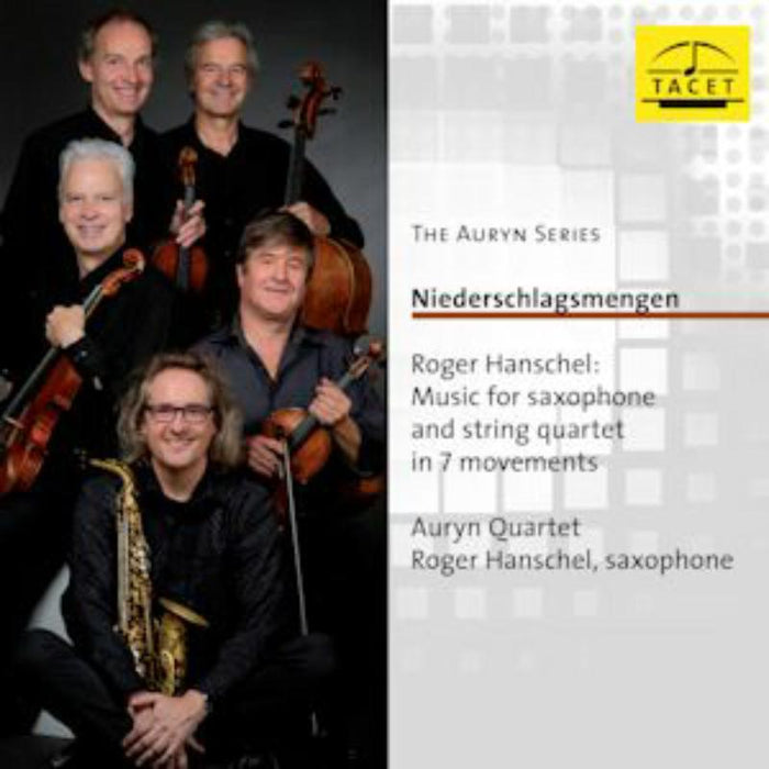 Auryn Quartet, Roger Hanschel: The Auryn Series- Hanschel: Music For Saxophone  And Strings