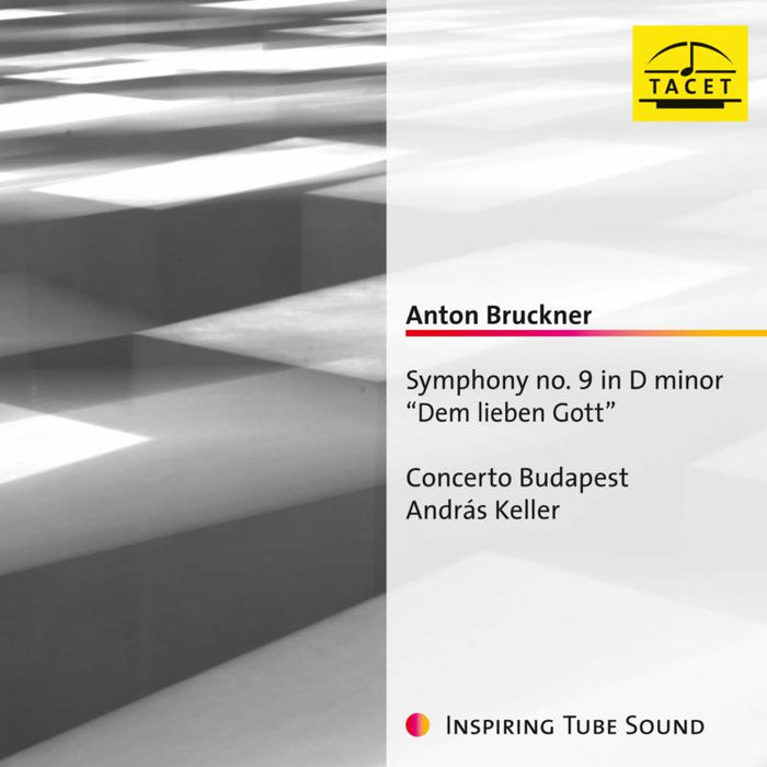 Concerto Budapest & Andras Keller: Anton Bruckner: Symphony No. 9 In D Minor "Dem Lieben Gott" CD