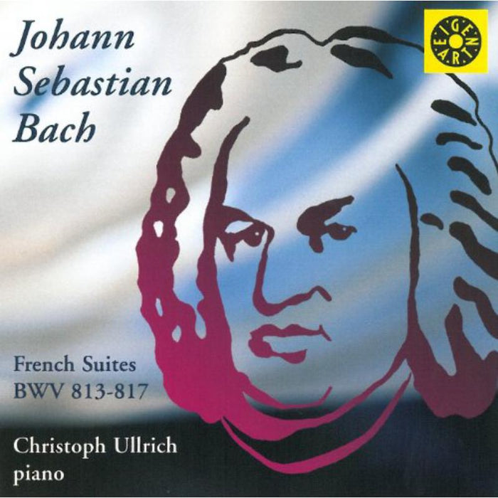 Christoph Ullrich: JS Bach: French Suites BWV 813-817