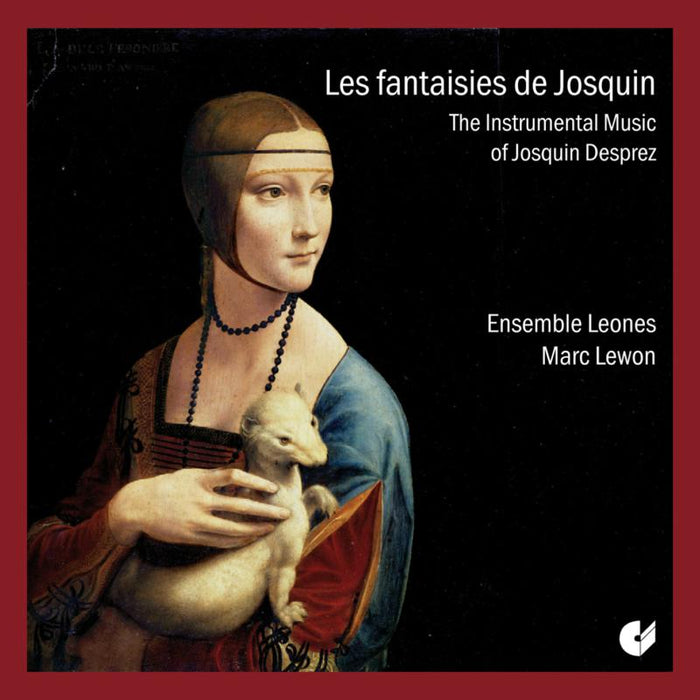 Ensemble Leones; Marc Lewon: The Instrumental Music Of Josquin Desprez