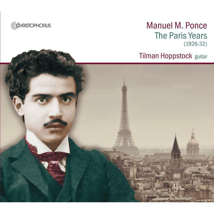 Tilman Hoppstock: Manuel M. Ponce: The Paris Years  (1926-32)