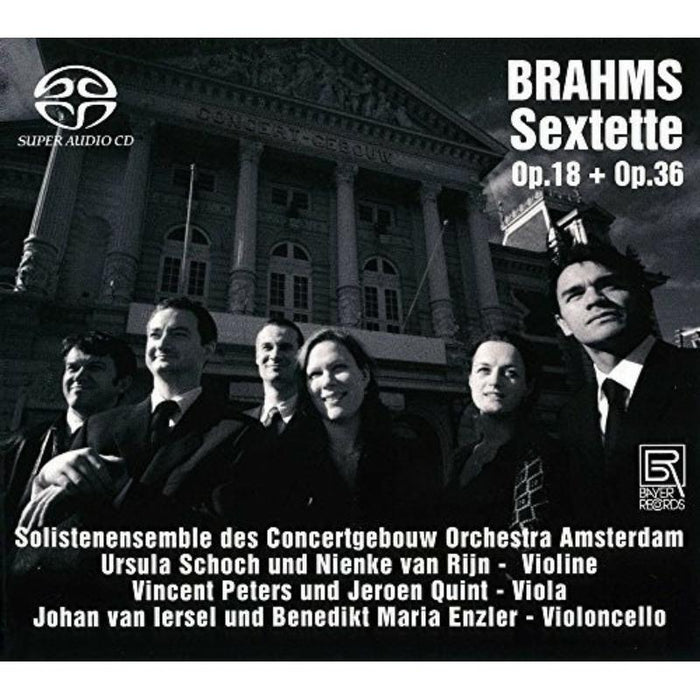 Solistenensemble des Concertgebouw Orchestra Amsterdam: Johannes Brahms: Sextets op. 18 & 36/a.o.