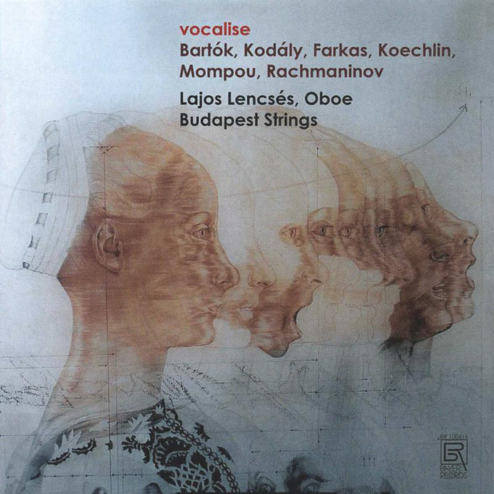 Lajos Lencses; Budapest Strings: Vocalise: Works By Bartok, Kodaly, Koechlin