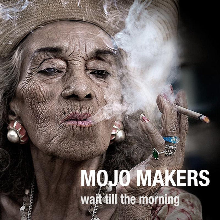 Mojo Makers: Wait Till The Morning